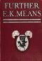 [Gutenberg 61149] • Further E. K. Means / Is This a Title? It Is Not. It Is the Name of a Writer of Negro Stories, Who Has Made Himself So Completely the Writer of Negro Stories That This Third Book, Like the First and Second, Needs No Title